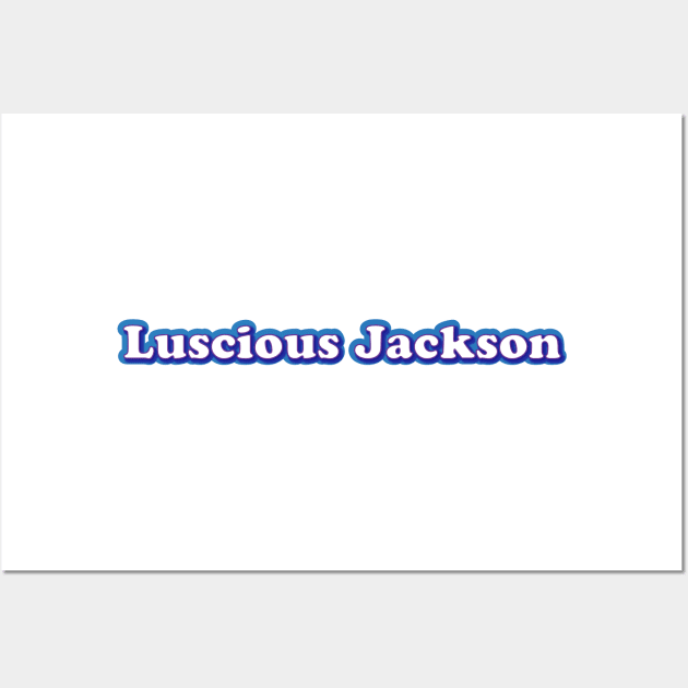 Luscious Jackson Wall Art by JaydonCelekCrew